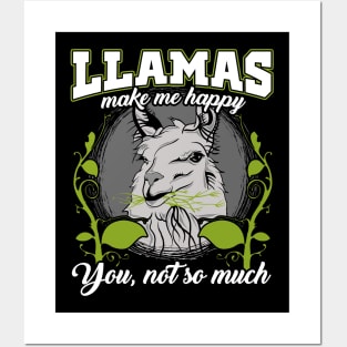 Llamas make me happy you not so much Posters and Art